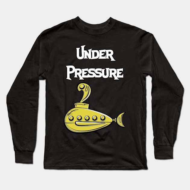 Under Pressure Long Sleeve T-Shirt by Brianjstumbaugh